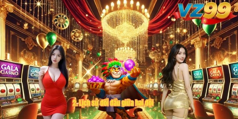 2. Lịch sử đối đầu giữa hai đội