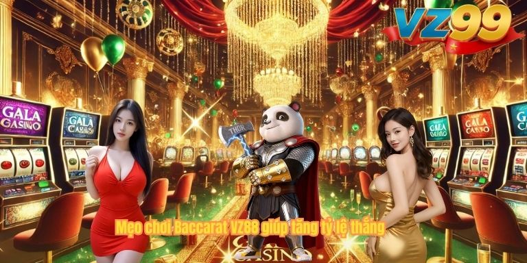 Mẹo chơi Baccarat VZ88 giúp tăng tỷ lệ thắng