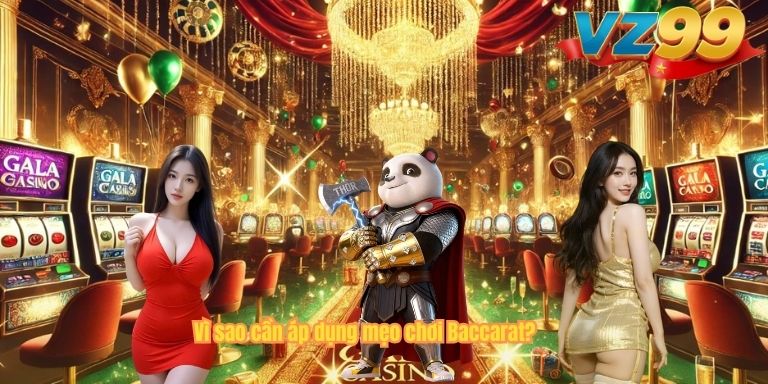 Vì sao cần áp dụng mẹo chơi Baccarat?